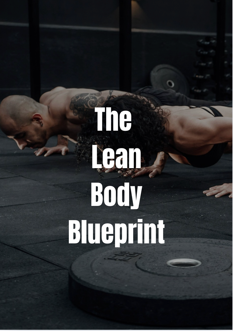 The Lean Body Blueprint (Guide to getting lean)